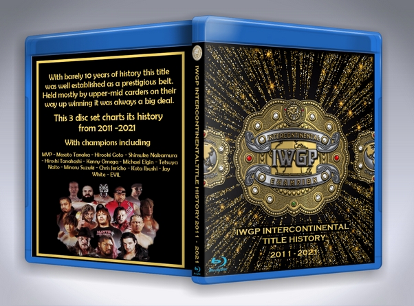 IWGP Intercontinental Title Defenses 2011-2021 (3 Discs Blu-Ray With Cover Art)